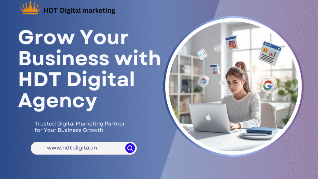 We Are HDT Digital Agency Helping Businesses Grow Online With Powerful Digital Marketing Strategies. From Website Designing To SEO And Paid Ads We Deliver Real Results 4 1024x576